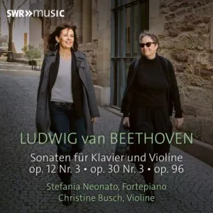 Pochette de Sonaten für Klavier und Violine op. 12 Nr. 3, Op 30 Nr. 3, Op. 96 de Ludwig van Beethoven