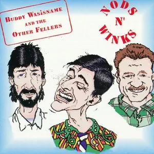 Pochette de Nods 'n Winks de Buddy Wasisname and the Other Fellers