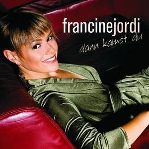 Pochette de Dann kamst du de Francine Jordi