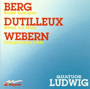 Pochette Berg: Suite lyrique / Dutilleux: Ainsi la nuit / Webern: Langsamer Satz