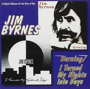 Pochette de Burning / I Turned My Nights Into Days de Jim Byrnes