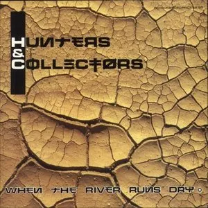 Pochette de When The River Runs Dry de Hunters & Collectors