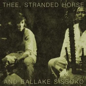 Pochette Thee, Stranded Horse & Ballaké Sissoko