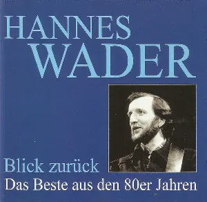 Pochette de Blick zurück: Das Beste aus den 80er Jahren de Hannes Wader