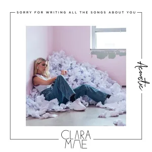 Pochette de Sorry for Writing All the Songs About You de Clara Mae