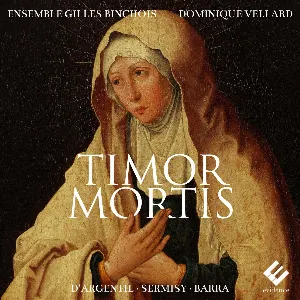 Pochette de Timor Mortis de Dominique Vellard - Ensemble Gilles Binchois
