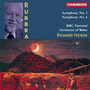 Pochette de Symphony no. 2 / Symphony no. 6 de BBC National Orchestra of Wales - Edmund Rubbra - Richard Hickox