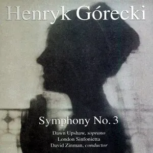 Pochette de Symphony no. 3 de David Zinman - Henryk Mikołaj Górecki - London Sinfonietta - Dawn Upshaw