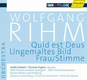 Pochette de Quid Est Deus / Ungemaltes Bild / Frau - Stimme de SWR Vokalensemble Stuttgart - SWR Sinfonieorchester Baden‐Baden und Freiburg - Michael Gielen - Wolfgang Rihm - Sylvain Cambreling
