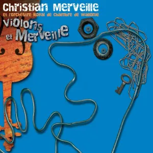 Pochette de Violons et merveilles de Christian Merveille