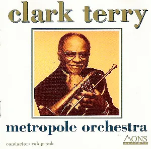 Pochette de Clark Terry - Metropole Orchestra de Clark Terry - Metropole Orkest