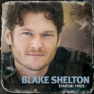 Pochette de Startin’ Fires de Blake Shelton