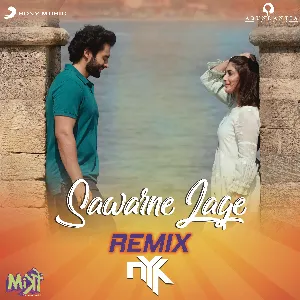 Pochette de Sawarne Lage [Remix By DJ NYK (From “Mitron”)] de Tanishk Bagchi - Jubin Nautiyal