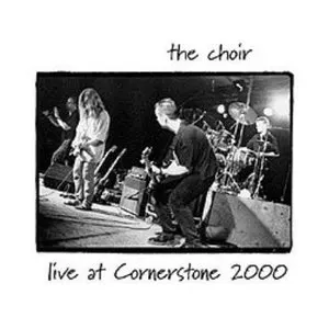Pochette de Live at Cornerstone 2000 de The Choir