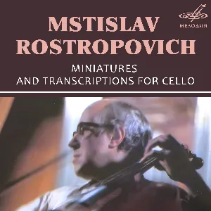Pochette de Miniatures and Tranionscriptions for Cello de Mstislav Rostropovich