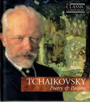 Pochette de Tchaikovsky: Poetry & Passion (The Classic Composers – Late Romantic 2) de Pyotr Ilyich Tchaikovsky