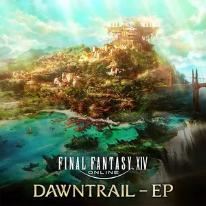 Pochette de FINAL FANTASY XIV: DAWNTRAIL - EP de Masayoshi Soken