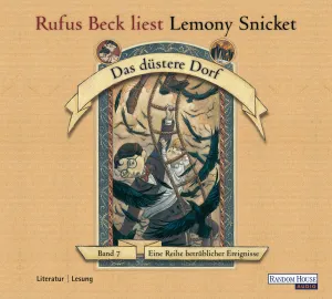 Pochette de Eine Reihe betrüblicher Ereignisse, Band 7: Das düstere Dorf de Rufus Beck