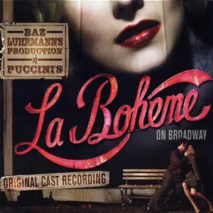 Pochette Baz Luhrmann’s Production of Puccini’s La Bohème on Broadway (Original Cast Recording)