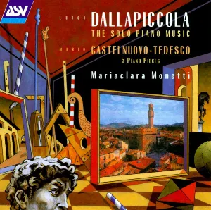Pochette de Luigi Dallapiccola: The Solo Piano Music / Mario Castelnuovo‐Tedesco: 5 Piano Pieces de Mario Castelnuovo‐Tedesco - Luigi Dallapiccola