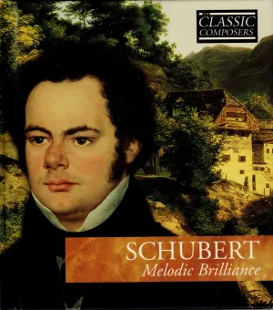 Pochette de Schubert: Melodic Brilliance (The Classic Composers - Early Romantic 8) de Franz Schubert