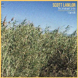 Pochette de The Livestream Series, Volume III de Scott Lawlor