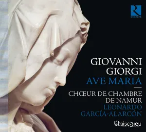 Pochette de Giovanni Giorgi: Ave Maria de Leonardo García Alarcón - Chœur de Chambre de Namur