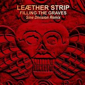 Pochette de Filling the Graves (Sine Division remix) de Leæther Strip