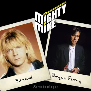 Pochette de Slave to cloque (Renaud / Bryan Ferry) de Mighty Mike