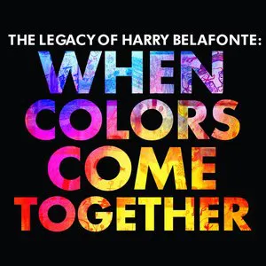 Pochette The Legacy of Harry Belafonte: When Colors Come Together
