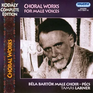 Pochette Kodály Complete Works: Choral Works for Male Voices