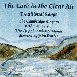 Pochette de The Lark in the Clear Air de The Cambridge Singers - City of London Sinfonia - John Rutter
