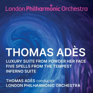 Pochette de Orchestral Suites de Thomas Adès - London Philharmonic Orchestra