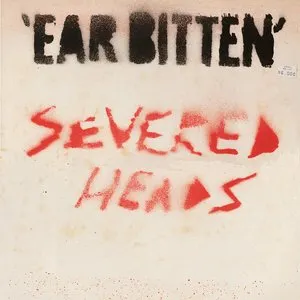 Pochette de Ear Bitten de Severed Heads