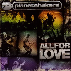 Pochette de All for Love de Planetshakers