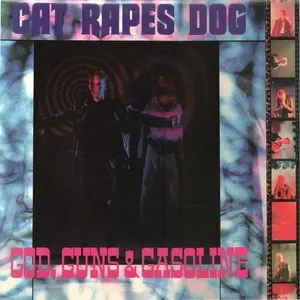 Pochette de God, Guns & Gasoline de Cat Rapes Dog