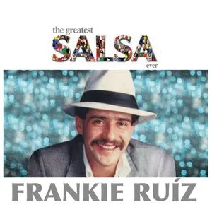 Pochette de The Greatest Salsa Ever de Frankie Ruiz