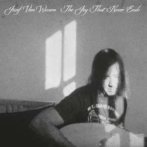 Pochette de The Joy That Never Ends de Jozef van Wissem