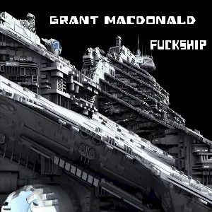 Pochette de Fuckship de Grant MacDonald