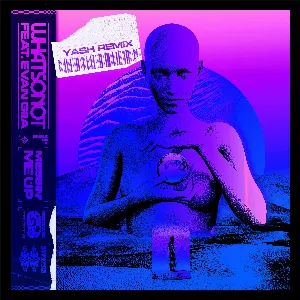 Pochette de Messin’ Me Up (Yash remix) de What So Not