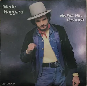 Pochette de His Epic Hits: The First 11 (To Be Continued...) de Merle Haggard