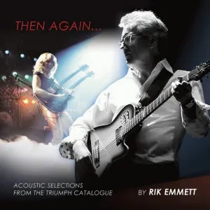 Pochette de Then Again: Acoustic Selections From The Triumph Catalogue de Rik Emmett