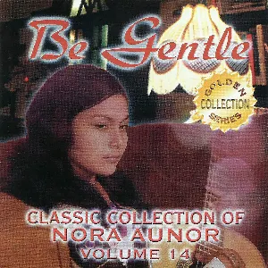 Pochette de Classic Collection of Nora Aunor Vol. 14 (Be Gentle) de Nora Aunor