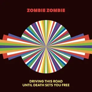 Pochette de Driving This Road Until Death Sets You Free de Zombie Zombie