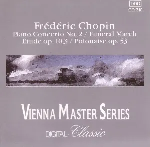 Pochette de Frédéric Chopin – Piano Concerto No. 2 / Funeral March Etude Op. 10,3 / Polonaise Op. 53 de Fryderyk Chopin