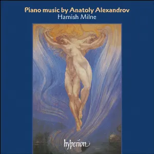 Pochette de Piano Music by Anatoly Alexandrov de Hamish Milne