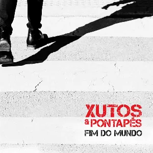 Pochette de Fim do Mundo de Xutos & Pontapés