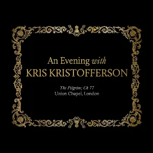 Pochette An Evening With Kris Kristofferson: The Pilgrim; Ch 77 Union Chapel, London