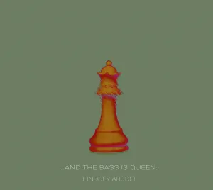 Pochette de ...And The Bass Is Queen. (2016) de Lindsey Abudei