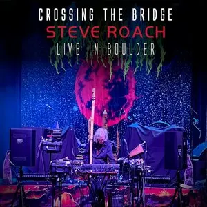 Pochette de Crossing the Bridge (Live in Boulder) de Steve Roach